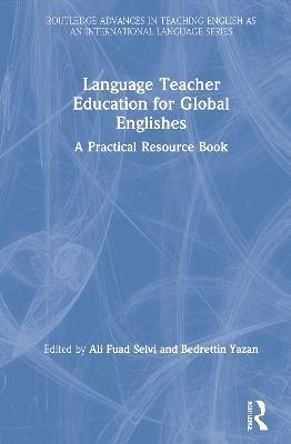 Language Teacher Education for Global Englishes: A Practical Resource Book - cover