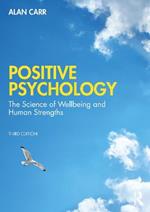 Positive Psychology: The Science of Wellbeing and Human Strengths