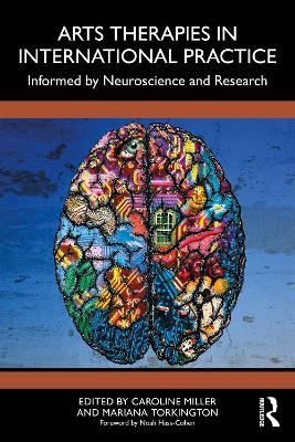 Arts Therapies in International Practice: Informed by Neuroscience and Research - cover