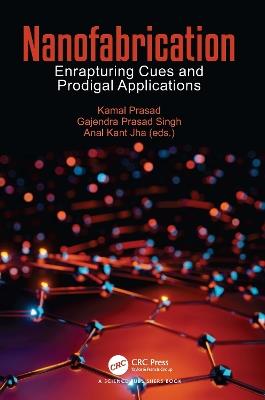 Nanofabrication: Enrapturing Cues and Prodigal Applications - cover