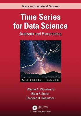 Time Series for Data Science: Analysis and Forecasting - Wayne A. Woodward,Bivin Philip Sadler,Stephen Robertson - cover