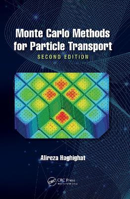 Monte Carlo Methods for Particle Transport - Alireza Haghighat - cover