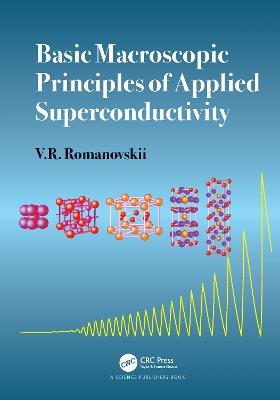 Basic Macroscopic Principles of Applied Superconductivity - V.R. Romanovskii - cover