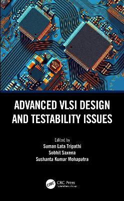 Advanced VLSI Design and Testability Issues - cover