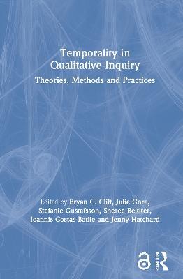 Temporality in Qualitative Inquiry: Theories, Methods and Practices - cover