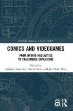 Comics and Videogames: From Hybrid Medialities to Transmedia Expansions
