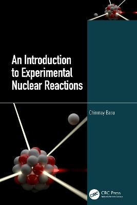 An Introduction to Experimental Nuclear Reactions - Chinmay Basu - cover