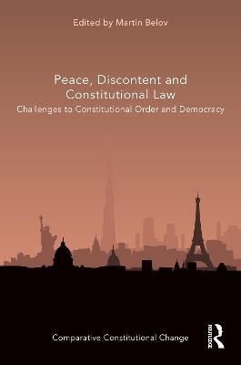 Peace, Discontent and Constitutional Law: Challenges to Constitutional Order and Democracy - cover