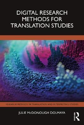 Digital Research Methods for Translation Studies - Julie McDonough Dolmaya - cover