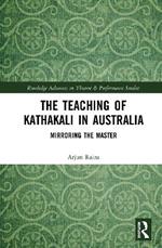 The Teaching of Kathakali in Australia: Mirroring the Master