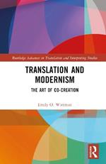 Translation and Modernism: The Art of Co-Creation