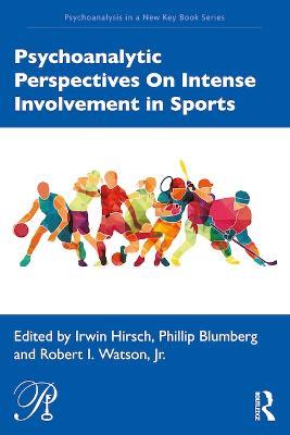 Psychoanalytic Perspectives On Intense Involvement in Sports - cover