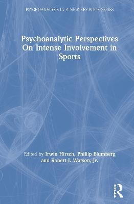 Psychoanalytic Perspectives On Intense Involvement in Sports - cover