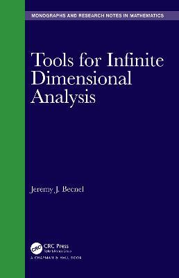 Tools for Infinite Dimensional Analysis - Jeremy J. Becnel - cover