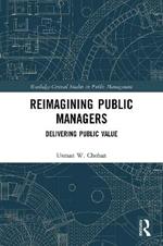 Reimagining Public Managers: Delivering Public Value