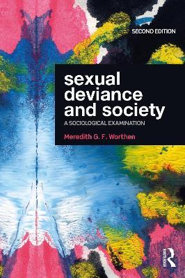 Sexual Deviance and Society: A Sociological Examination - Meredith G. F. Worthen - cover