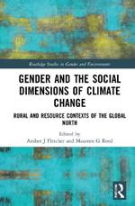 Gender and the Social Dimensions of Climate Change: Rural and Resource Contexts of the Global North