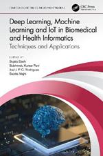 Deep Learning, Machine Learning and IoT in Biomedical and Health Informatics: Techniques and Applications