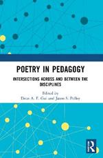 Poetry in Pedagogy: Intersections Across and Between the Disciplines