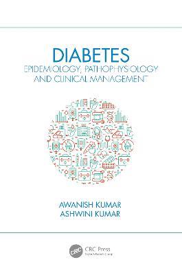 Diabetes: Epidemiology, Pathophysiology and Clinical Management - Awanish Kumar,Ashwini Kumar - cover