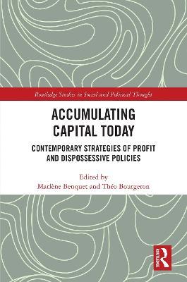 Accumulating Capital Today: Contemporary Strategies of Profit and Dispossessive Policies - cover