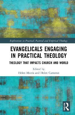 Evangelicals Engaging in Practical Theology: Theology that Impacts Church and World - cover