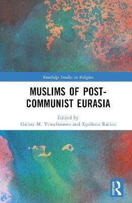 Muslims of Post-Communist Eurasia - cover