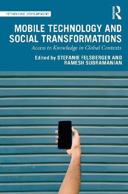 Mobile Technology and Social Transformations: Access to Knowledge in Global Contexts - cover