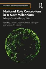 National Role Conceptions in a New Millennium: Defining a Place in a Changing World