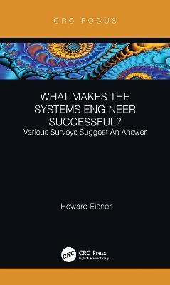 What Makes the Systems Engineer Successful? Various Surveys Suggest An Answer - Howard Eisner - cover