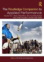 The Routledge Companion to Applied Performance: Volume Two – Brazil, West Africa, South and South East Asia, United Kingdom, and the Arab World