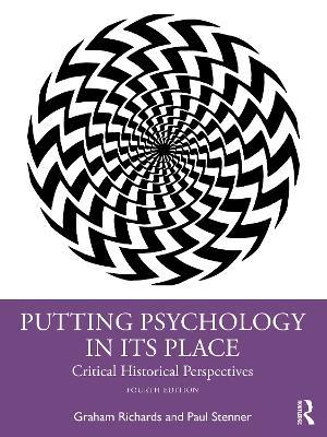 Putting Psychology in its Place: Critical Historical Perspectives - Graham Richards,Paul Stenner - cover