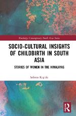 Socio-Cultural Insights of Childbirth in South Asia: Stories of Women in the Himalayas