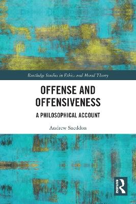 Offense and Offensiveness: A Philosophical Account - Andrew Sneddon - cover