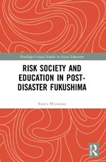 Risk Society and Education in Post-Disaster Fukushima