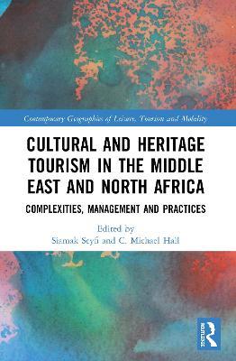 Cultural and Heritage Tourism in the Middle East and North Africa: Complexities, Management and Practices - cover