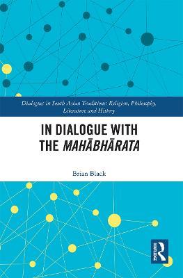 In Dialogue with the Mahabharata - Brian Black - cover