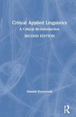 Critical Applied Linguistics: A Critical Re-Introduction