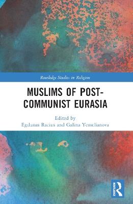 Muslims of Post-Communist Eurasia - cover