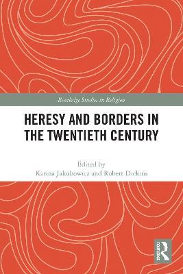 Heresy and Borders in the Twentieth Century - cover