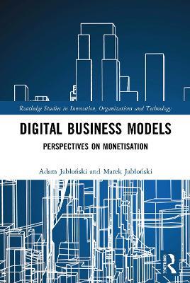 Digital Business Models: Perspectives on Monetisation - Adam Jablonski,Marek Jablonski - cover