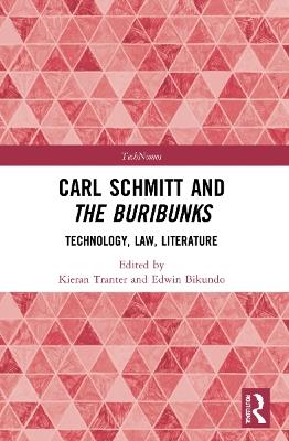Carl Schmitt and The Buribunks: Technology, Law, Literature - cover