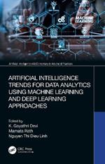 Artificial Intelligence Trends for Data Analytics Using Machine Learning and Deep Learning Approaches