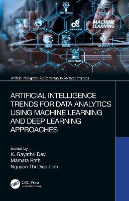 Artificial Intelligence Trends for Data Analytics Using Machine Learning and Deep Learning Approaches - cover