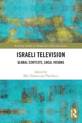 Israeli Television: Global Contexts, Local Visions - cover