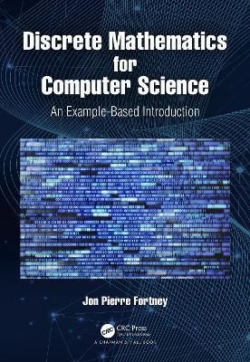 Discrete Mathematics for Computer Science: An Example-Based Introduction - Jon Pierre Fortney - cover