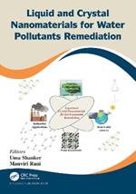 Liquid and Crystal Nanomaterials for Water Pollutants Remediation