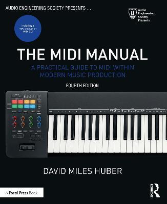 The MIDI Manual: A Practical Guide to MIDI within Modern Music Production - David Miles Huber - cover