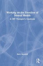 Working on the Frontline of Mental Health: A CBT Therapist’s Casebook