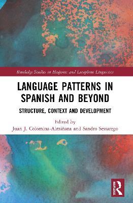 Language Patterns in Spanish and Beyond: Structure, Context and Development - cover